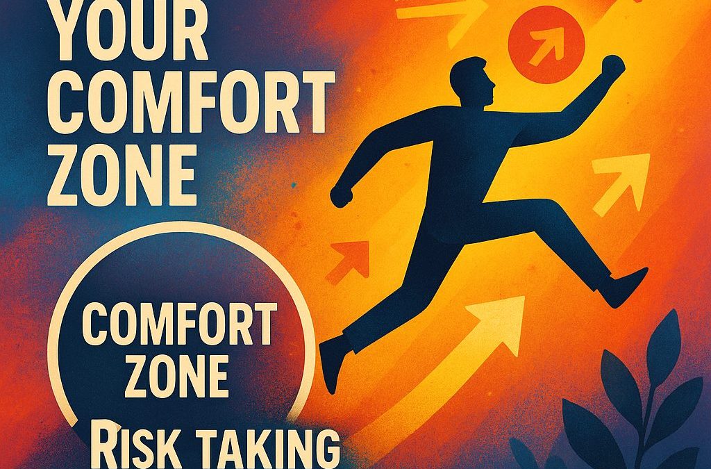 Expand Your Comfort Zone: Risk Taking for Personal Growth